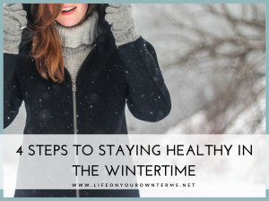 4 Steps to Staying Healthy in the Wintertime
