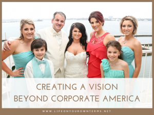 Creating a Vision Beyond Corporate America