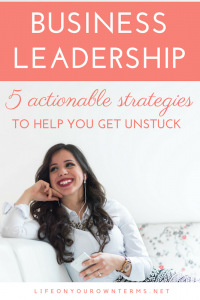 What to Do When you are Stuck as a Leader: 5 Actionable Strategies to Help You Get Unstuck